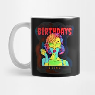 Birthdays Stink Mug